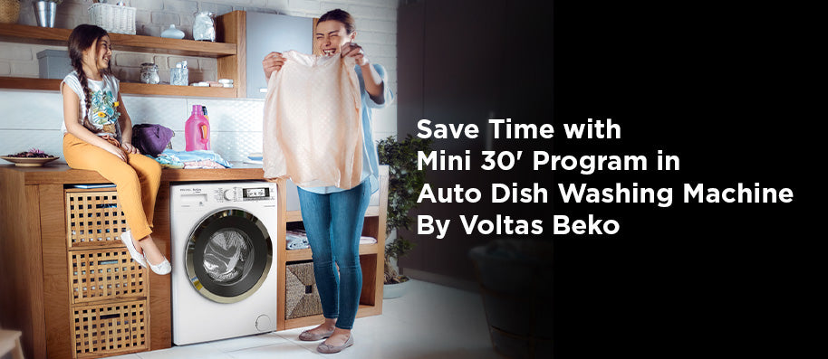 Save Time with Mini 30' Program in Auto Dish Washing Machine By Voltas